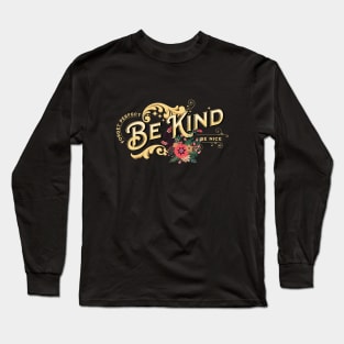 Be Kind Quote Citation Inspiration Message Phrase Long Sleeve T-Shirt